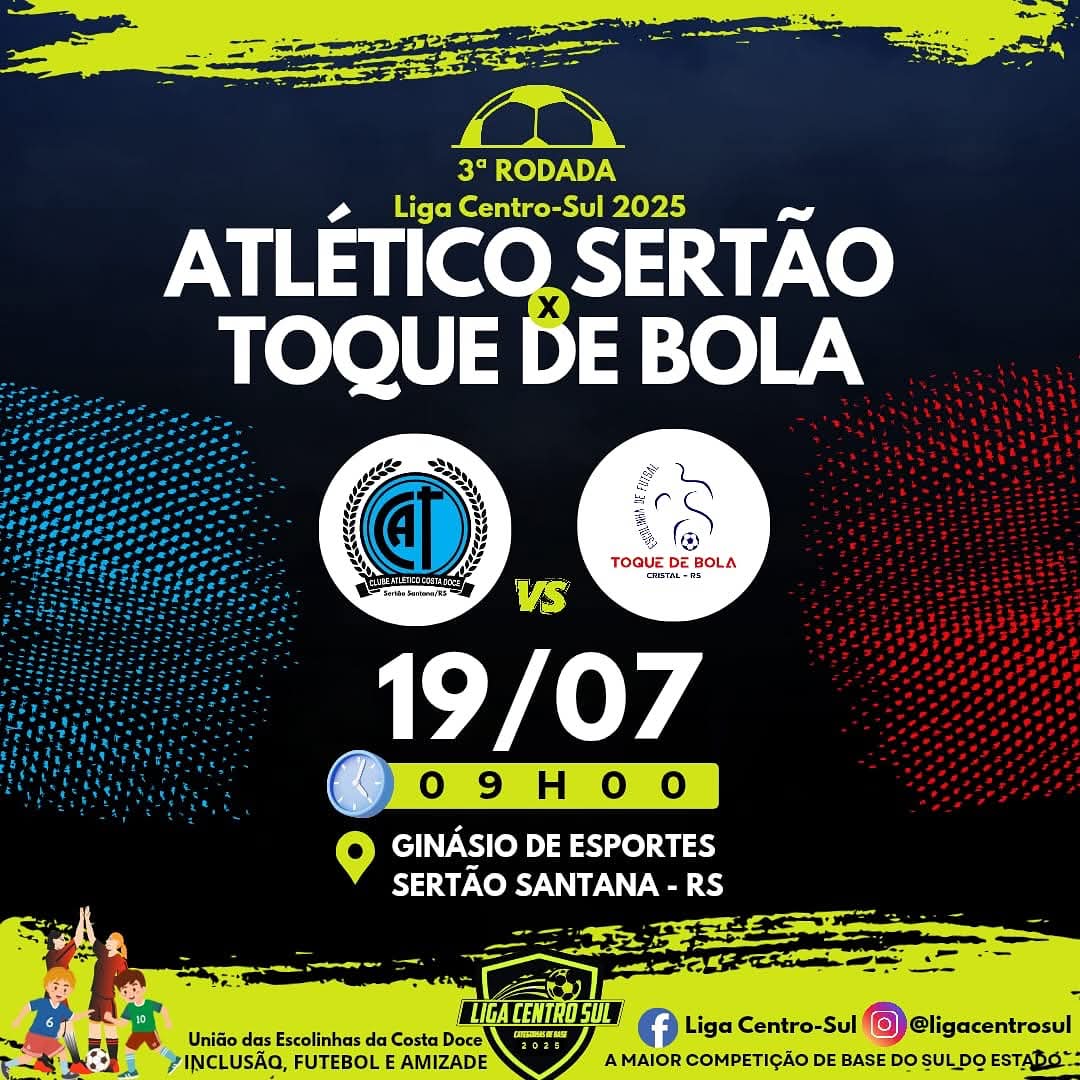 ATLÉTICO COSTA DOCE - BASE DE SERTÃO SANTANA ENTRA EM QUADRA PELA 3ª RODADA DA LIGA CENTRO-SUL 2025 