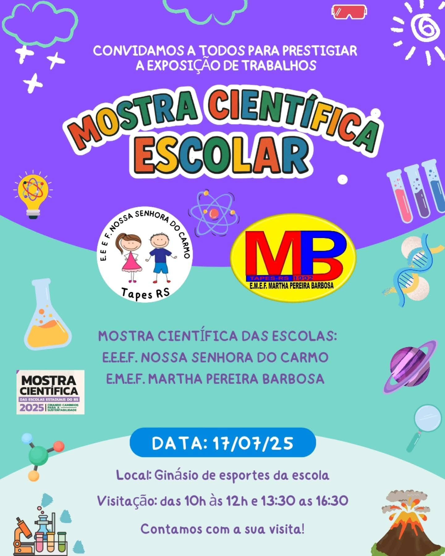 VENHA PRESTIGIAR A MOSTRA CIENTÍFICA DAS ESCOLAS NOSSA SENHORA DO CARMO E MARTHA PEREIRA BARBOSA 