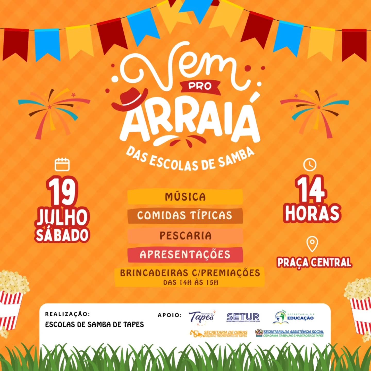 VEM PRO ARRAIÁ DAS ESCOLAS DE SAMBA DE TAPES!