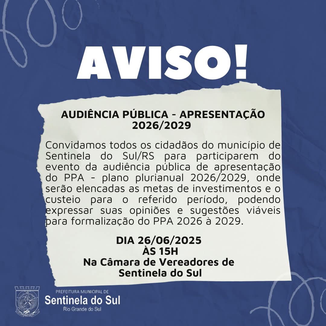 AUDIÊNCIA PÚBLICA – APRESENTAÇÃO PPA 2026/2029 - PREFEITURA DE SENTINELA DO SUL 