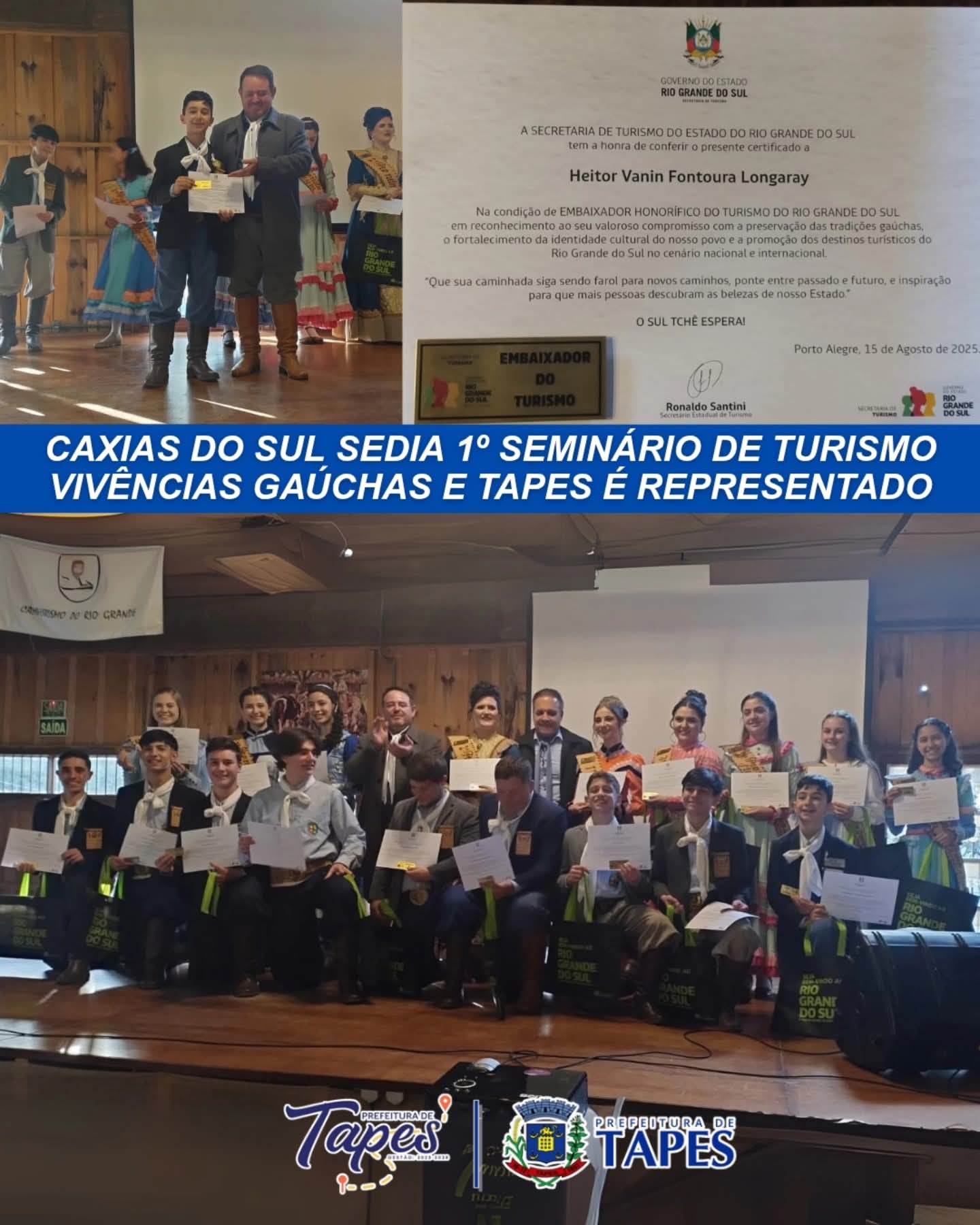CAXIAS DO SUL SEDIA 1º SEMINÁRIO DE TURISMO VIVÊNCIAS GAÚCHAS E TAPES É REPRESENTADO