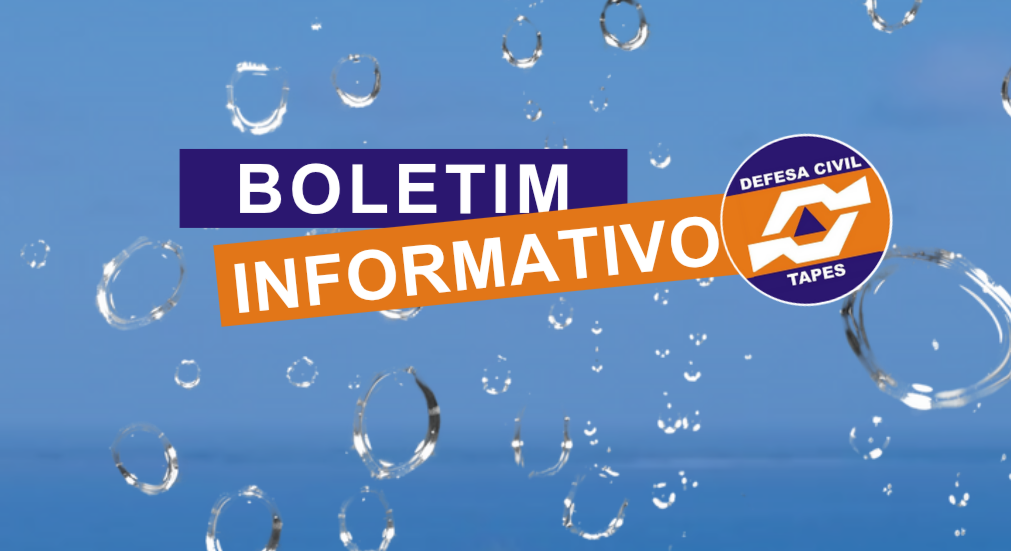 BOLETIM INFORMATIVO - DEFESA CIVIL DE TAPES  ATUALIZADO EM 03/08/25 - 12:30 H